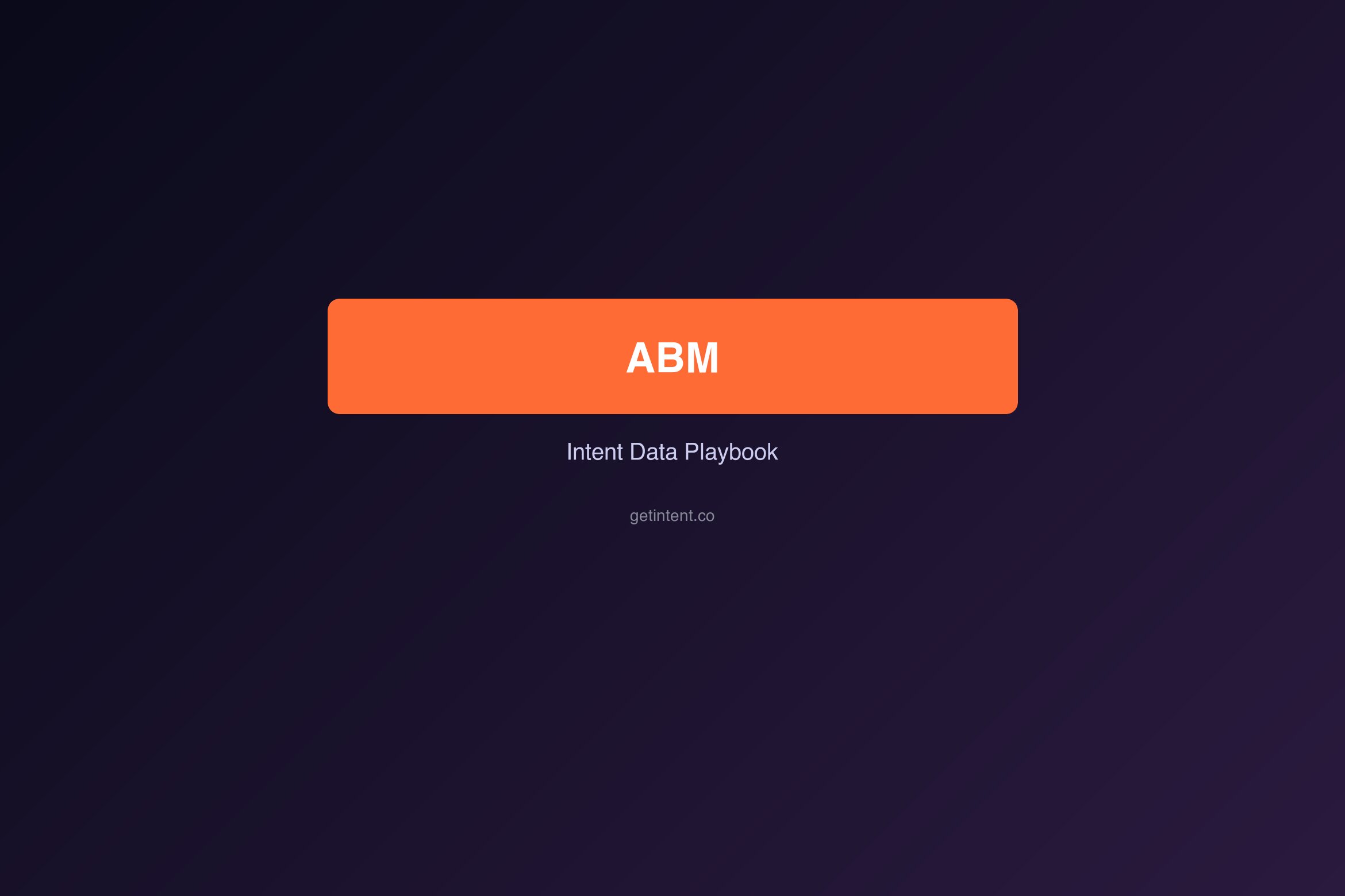 Account-Based Marketing with Intent Data: The Ultimate ABM Playbook